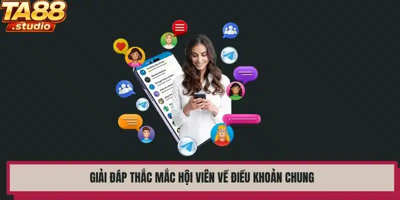 Giải đáp thắc mắc hội viên về điều khoản chung